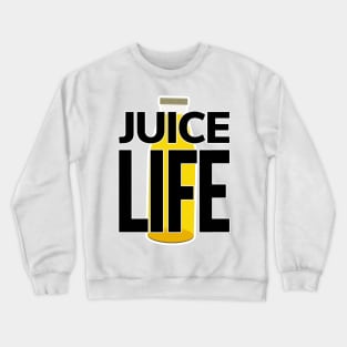 Juice Life (Choose Life) Crewneck Sweatshirt